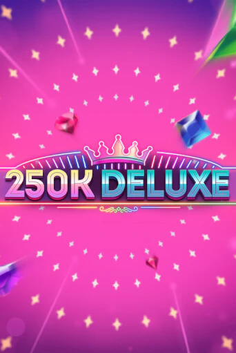 250k Deluxe - играть онлайн | CashVille Casino - без регистрации