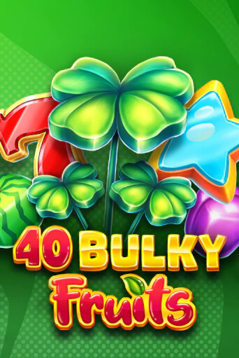 40 Bulky Fruits 6 Reels - играть онлайн | CashVille Casino - без регистрации