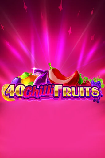 40 Chilli Fruits - играть онлайн | CashVille Casino - без регистрации