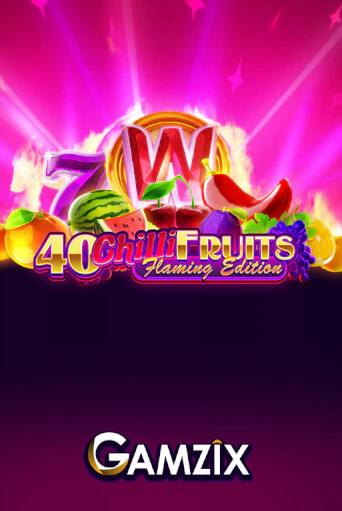 40 Chilli Fruits Flaming Edition - играть онлайн | CashVille Casino - без регистрации