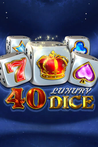 40 Luxury Dice - играть онлайн | CashVille Casino - без регистрации