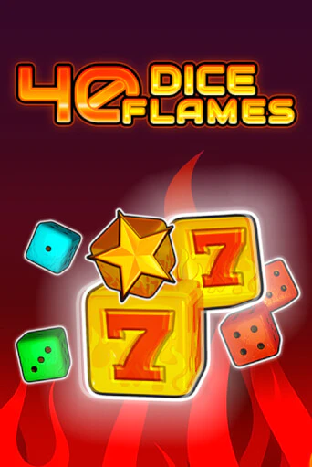 40 Dice Flames   - играть онлайн | CashVille Casino - без регистрации