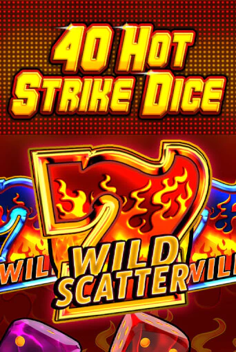 40 Hot Strike Dice - играть онлайн | CashVille Casino - без регистрации