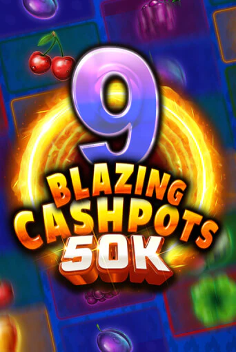 9 Blazing Cashpots 50K - играть онлайн | CashVille Casino - без регистрации