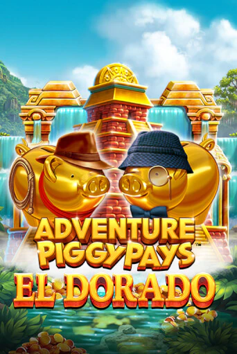 Adventure PIGGYPAYS™ El Dorado - играть онлайн | CashVille Casino - без регистрации