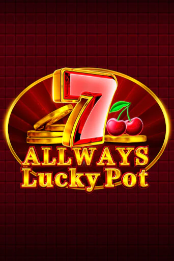 Allways Lucky Pot - играть онлайн | CashVille Casino - без регистрации