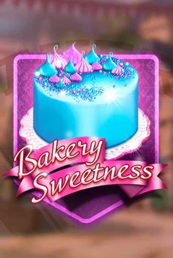 Bakery Sweetness - играть онлайн | CashVille Casino - без регистрации