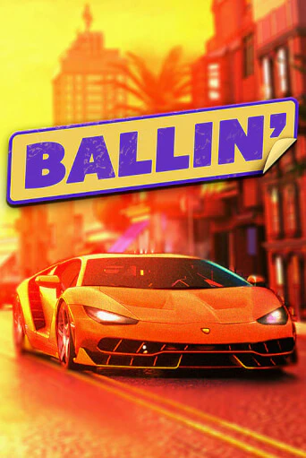 Ballin - играть онлайн | CashVille Casino - без регистрации