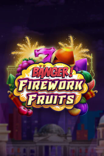 Banger! Firework Fruits - играть онлайн | CashVille Casino - без регистрации