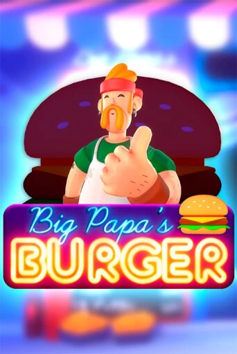 Big Papa's Burger - играть онлайн | CashVille Casino - без регистрации