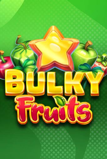 Bulky Fruits - играть онлайн | CashVille Casino - без регистрации