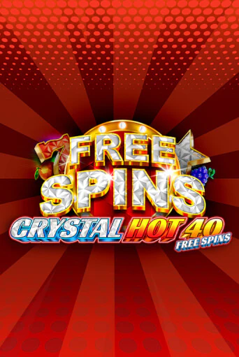 Crystal Hot 40 Free Spins - играть онлайн | CashVille Casino - без регистрации