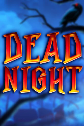 Dead Night - играть онлайн | CashVille Casino - без регистрации