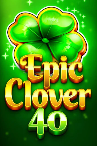 Epic Clover 40 - играть онлайн | CashVille Casino - без регистрации