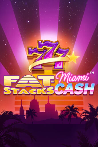 FatStacks Miami Cash - играть онлайн | CashVille Casino - без регистрации