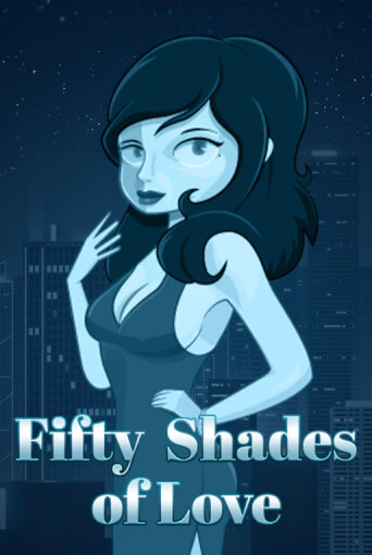 Fifty Shades of Love - играть онлайн | CashVille Casino - без регистрации