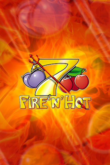 Fire 'n' Hot - играть онлайн | CashVille Casino - без регистрации