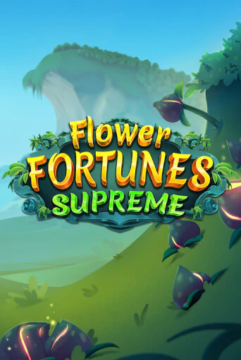 Flower Fortunes Supreme - играть онлайн | CashVille Casino - без регистрации