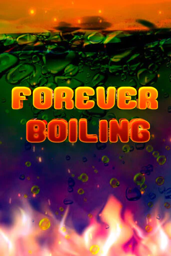 Forever Boiling - играть онлайн | CashVille Casino - без регистрации