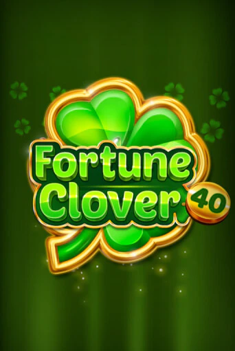 Fortune Clover 40 - играть онлайн | CashVille Casino - без регистрации