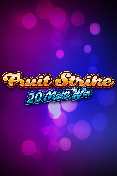 Fruit strike 20 multi win - играть онлайн | CashVille Casino - без регистрации