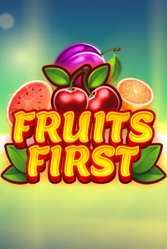 Fruits First - играть онлайн | CashVille Casino - без регистрации