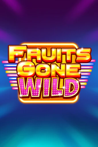 Fruits Gone Wild - играть онлайн | CashVille Casino - без регистрации