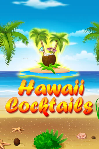 Hawaii Cocktails - играть онлайн | CashVille Casino - без регистрации