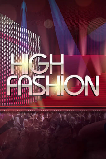 High Fashion - играть онлайн | CashVille Casino - без регистрации