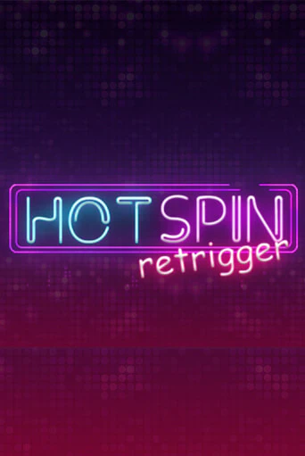 Hot Spin Retrigger - играть онлайн | CashVille Casino - без регистрации