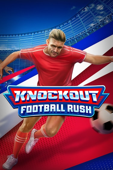 Knockout Football Rush - играть онлайн | CashVille Casino - без регистрации