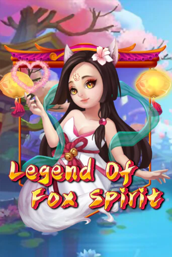 Legend of Fox Spirit - играть онлайн | CashVille Casino - без регистрации