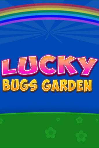 Lucky Bugs Garden - играть онлайн | CashVille Casino - без регистрации