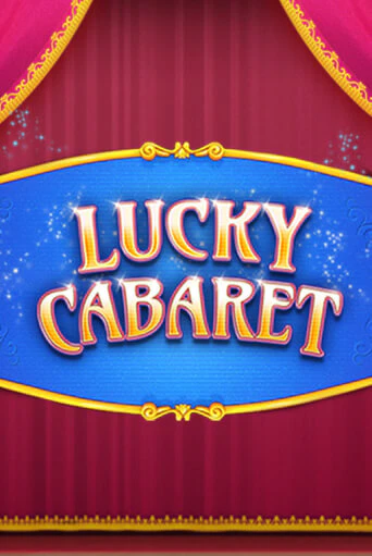 Lucky Cabaret - играть онлайн | CashVille Casino - без регистрации