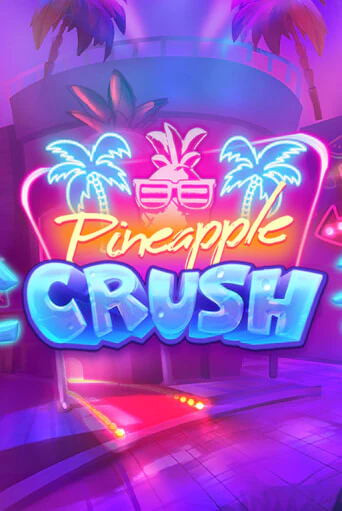 Pineapple Crush - играть онлайн | CashVille Casino - без регистрации