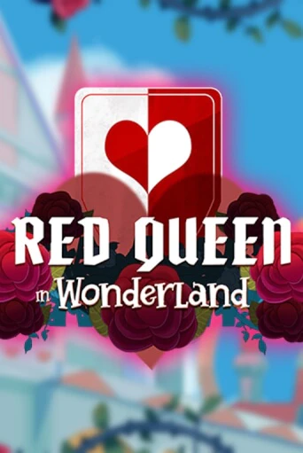 Red Queen in Wonderland - играть онлайн | CashVille Casino - без регистрации