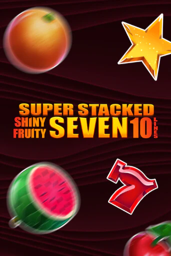 Shiny Fruity Seven 10 Lines Super Stacked - играть онлайн | CashVille Casino - без регистрации