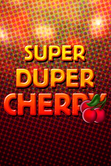 Super Duper Cherry - играть онлайн | CashVille Casino - без регистрации