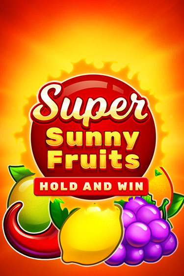 Super Sunny Fruits: Hold and Win - играть онлайн | CashVille Casino - без регистрации