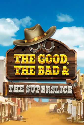 The Good, the Bad and the SuperSlice - играть онлайн | CashVille Casino - без регистрации