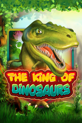 The King of Dinosaurs - играть онлайн | CashVille Casino - без регистрации