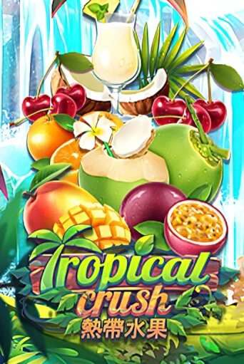 Tropical Crush - играть онлайн | CashVille Casino - без регистрации