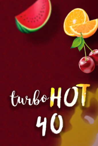 Turbo Hot 40 - играть онлайн | CashVille Casino - без регистрации