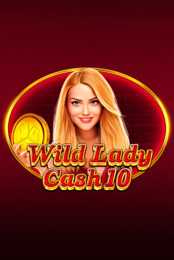 Wild Lady Cash 10 - играть онлайн | CashVille Casino - без регистрации