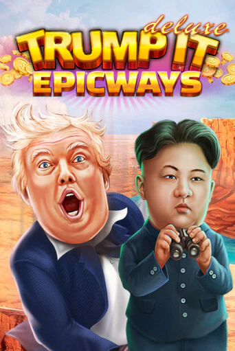 Trump It Deluxe EPICWAYS - играть онлайн | CashVille Casino - без регистрации